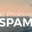 电子邮件、网络钓鱼和垃圾邮件