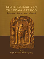 celtic-religions-in-the-roman-period——personal-local-and-global
